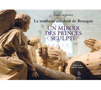 Le tombeau des ducs de Bretagne 2025 - Sophie De Gourcy - Beauchesne - broché - Monographie