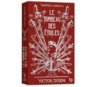 Le Tombeau des Étoiles - Edition collector (Vampyria America : le cycle des desperados) - 2 Victor Dixen (Auteur)