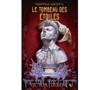 Le Tombeau des Étoiles (Vampyria America : le cycle des desperados) - 2 - Victor Dixen - R jeunesse - broché - Roman adolescent