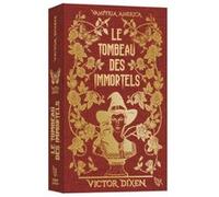 Le Tombeau des Immortels - Edition collector (Vampyria America : le cycle des desperados) - 1 Victor Dixen (Auteur)