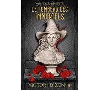 Le Tombeau des Immortels (Vampyria America : le cycle des desperados) - 1 (1)