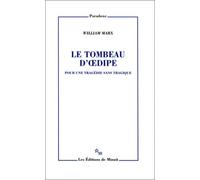 Le Tombeau D'oedipe - Pour Une Tragédie Sans Tragique