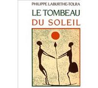 Le Tombeau du Soleil Philippe Laburthe-Tolra (Auteur)