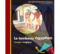 Le tombeau égyptien • Mes premières découvertes - Lampe magique • de 2 à 5 ans