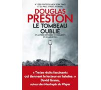Le Tombeau oublié et autres histoires d'ossements et de meurtres: " Treize récits fascinants qui tiennent le lecteur en haleine. " David Grann, auteur des "Naufragés du Wager"