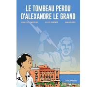 Le tombeau perdu d'Alexandre le Grand Gilles Kraemer (Auteur), Damir Niksic (Dessinateur), Jean-Yves Empereur (Contributions)