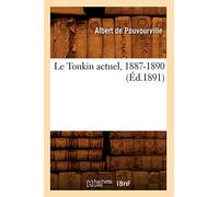 Le Tonkin actuel, 1887-1890 (Éd.1891)