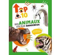 Le Top 10 des animaux les plus dangereux - Cristina Banfi - White Star Kids - cartonné - Document jeunesse