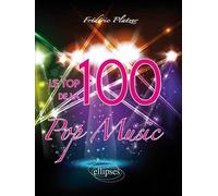 Le TOP 100 de la Pop Music - Frédéric Platzer - Ellipses - broché - Essai