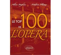 Le Top 100 de l'Opéra - Alain Steghens - Ellipses - broché - Etude