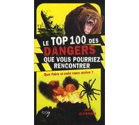 Le Top 100 des dangers que vous pourriez rencontrer