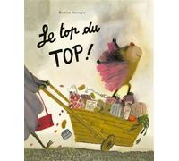 Le top du TOP ! - Beatrice Alemagna - Ecole Des Loisirs - cartonné - Album jeunesse