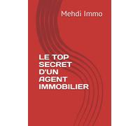LE TOP SECRET D'UN AGENT IMMOBILIER