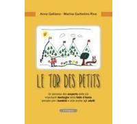 Le Tor Des Petits. Un Percorso Alla Scoperta Delle Più Importanti Montagne Della Valle D'aosta Pensato Per I Bambini E Utile Anche Agli Adulti