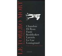 Le torero mort Jean-Paul Curnier (Auteur)