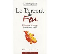 Le Torrent de Feu : L'Amour au coeur de notre pauvreté