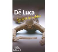 Erri De Luca – Le tort du soldat – Trad. Danièle Valin – Roman – Broché – Gallimard