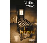 Le Tortionnaire - Vladimir Volkoff - Rocher Eds Du - broché - Roman