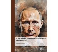 Le totalitarisme de Vladimir Poutine et la démocratie de Volodymyr Zelensky - Hélène Ruderand - Publibook - broché - Essai