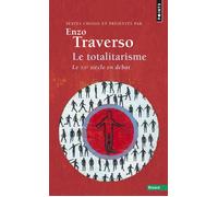 Le Totalitarisme. Le XXe siècle en débat Le 20 ème siècle en débat - Enzo Traverso - Points - Poche - Essai