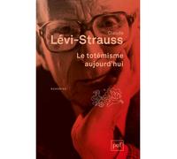 Le totémisme aujourd'hui - Claude Lévi-Strauss - Puf - broché - Essai