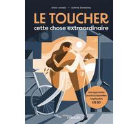 Le toucher, cette chose extraordinaire Les approches psychocorporelles expliquées en BD - Steve Haines - Eyrolles - cartonné - Bande dessinée