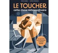 Le toucher, cette chose extraordinaire Steve Haines (Auteur), Sophie Standing (Auteur)