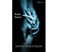 Le toucher de tes mains - Wioletta Piasecka (Buch auf Polnisch)