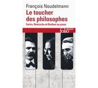 Le toucher des philosophes: Sartre, Nietzsche et Barthes au piano