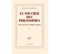 François Noudelmann – Le toucher des philosophes : Sartre, Nietzsche et Barthes au piano – Broché