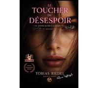 Le toucher du désespoir | Entre secrets & désirs | noir édition: rockstar roman | par romeo nightingale | musician | love | thriller | darkromance