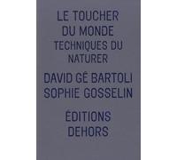 Le Toucher Du Monde - Techniques Du Naturer