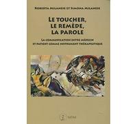 Le toucher, le remède, la parole: La communication entre médecin et patient comme instrument thérapeutique