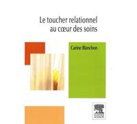 Le Toucher Relationnel Au Coeur Des Soins