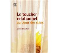 Le toucher relationnel au coeur des soins - Carine Blanchon - Elsevier Masson - broché - Etude