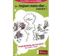 Le toujours moins cher : A quel prix: Grande distribution elus Etat justice - une entente cordiale