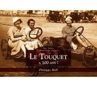 Le Touquet à 100 ans !
