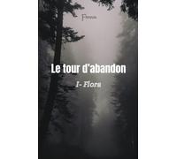 Le Tour d'abandon, tome 1