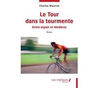 Le Tour dans la tourmente Maurice Charles (Auteur)