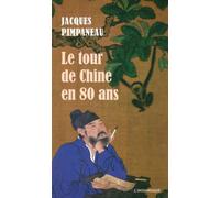 Le Tour de Chine en 80 ans - Jacques Pimpaneau - L'insomniaque - broché - Récit
