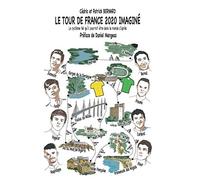 Le Tour de France 2020 imaginé: Le cyclisme tel qu'il pourrait être dans le monde d'après