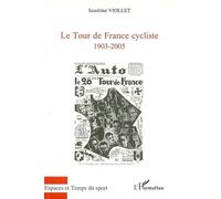 Le Tour de France cycliste 1903-2005 - Sandrine Viollet - L'harmattan - broché - Etude