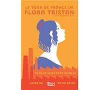 Le Tour de France de Flora Tristan Reynaud-Paligot Caro (Auteur)