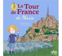 Le tour de France de Marie - Livre + audio Ecoute et Téléchargement mp3 sur site - Isabelle Pellegrini - Abc Melody - cartonné - Document jeunesse