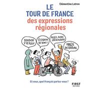 Le Tour de France des expressions régionales - Et vous, quel français parlez-vous ?