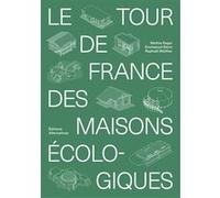 Le tour de France des maisons écologiques Emmanuel Stern (Auteur), Raphaël Walther (Auteur), Mathis Rager (Auteur)