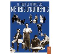 Le Tour De France Des Métiers D'autrefois