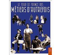 Le tour de France des métiers d'autrefois