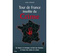 Le tour de france insolite du crime - Marc Lemonier - City - broché - Récit