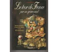 LE TOUR DE FRANCE PAR UN GOURMAND